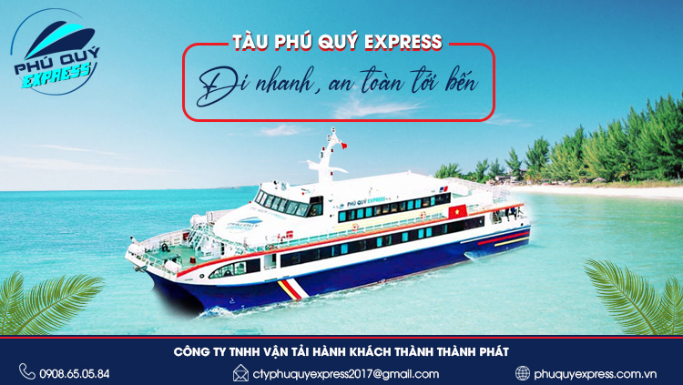 Vì Sao Nên Chọn Tàu Phú Quý Express Khi Đi Đảo?